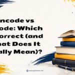 Encode vs Incode Which Is Correct (and What Does It Really Mean)