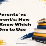 Parents vs Parents How to Know Which One to Use