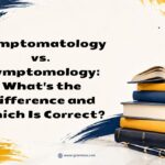 Symptomatology vs. Symptomology Whats the Difference and Which Is CorrectSymptomatology vs. Symptomology Whats the Difference and Which Is Correct