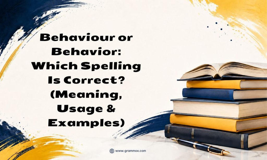 Behaviour or Behavior_ Which Spelling Is Correct_ (Meaning, Usage & Examples)