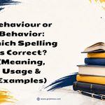 Behaviour or Behavior_ Which Spelling Is Correct_ (Meaning, Usage & Examples)