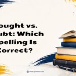 Dought vs. Doubt Which Spelling Is Correct