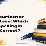 Fourteen or Forteen_ Which Spelling Is Correct