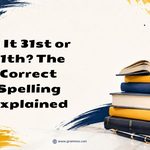 Is It 31st or 31th_ The Correct Spelling Explained