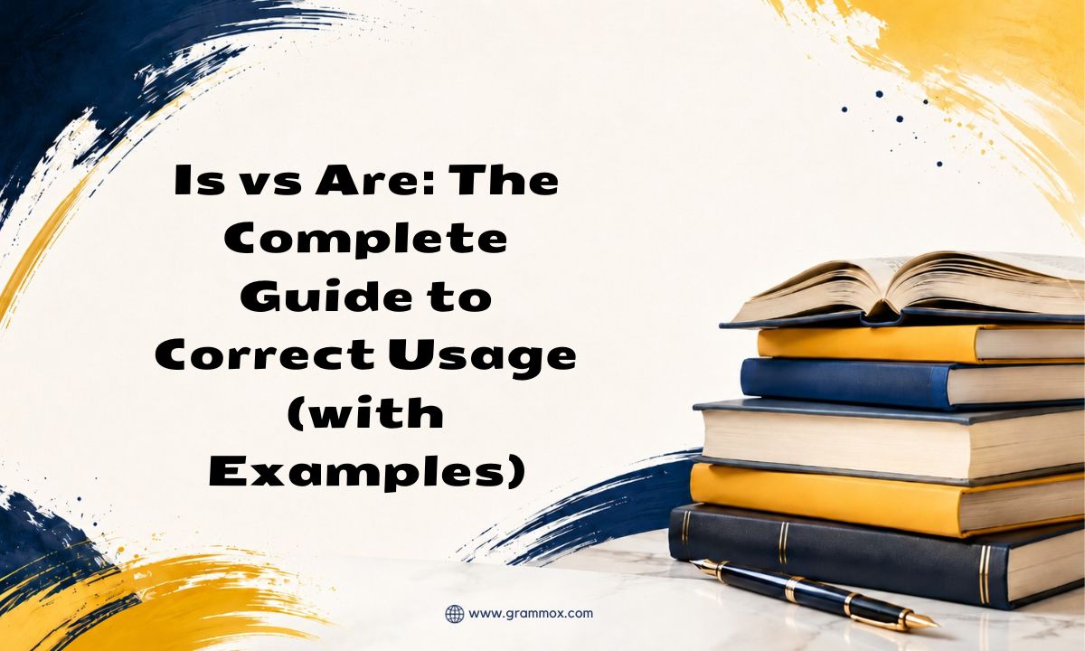 Is vs Are_ The Complete Guide to Correct Usage (with Examples)