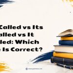 Its Called vs Its Called vs It Called Which One Is Correct