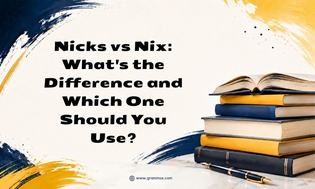 Nicks vs Nix_ Whats the Difference and Which One Should You Use