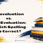 Reevaluation vs. Re-Evaluation_ Which Spelling Is Correct
