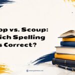 Scoop vs. Scoup Which Spelling Is Correct