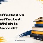 Unaffected vs Uneffected Which Is Correct