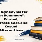 50+ Synonyms for _In Summary__ Formal, Professional, and Casual Alternatives