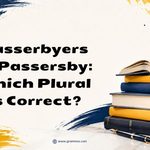 Passerbyers or Passersby_ Which Plural Is Correct