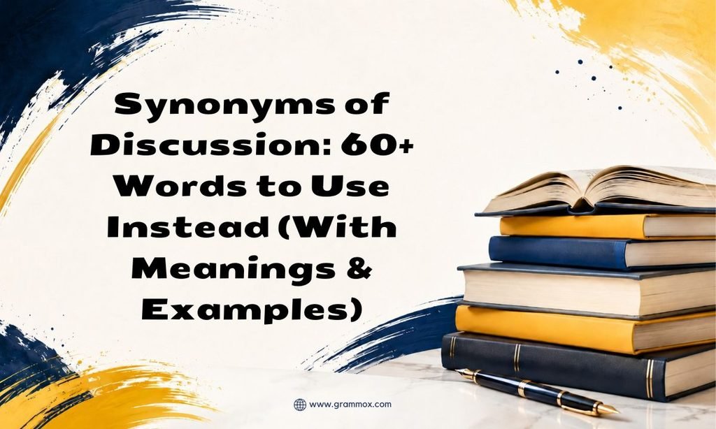 Synonyms of Discussion_ 60+ Words to Use Instead (With Meanings & Examples)