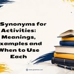 50 Synonyms for Activities_ Meanings, Examples and When to Use Each