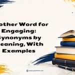 Another Word for Engaging_ Synonyms by Meaning, With Examples