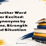 Another Word for Excited_ Synonyms by Tone, Strength and Situation