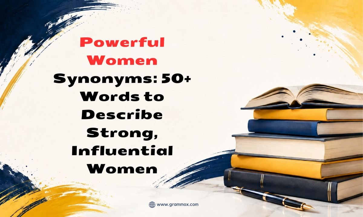 Powerful Women Synonyms_ 50+ Words to Describe Strong, Influential Women