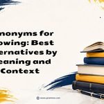 Synonyms for Growing_ Best Alternatives by Meaning and Context